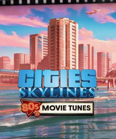 Cities: Skylines – 80’s Movies Tunes (DLC) (Steam) - Steam Game - Buy Now at Best Price