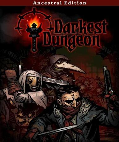 Darkest Dungeon (Ancestral 2017 Edition)