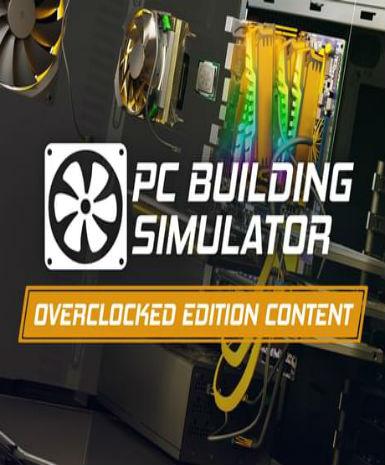 PC Building Simulator – Overclocked Edition Content (DLC)