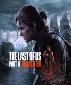 The Last of Us: Part II Remastered for Steam in LATAM, enhanced graphics and gameplay.